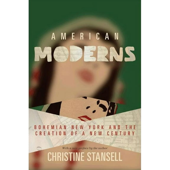 American Moderns: Bohemian New York and the Creation of a New Century, (Paperback)