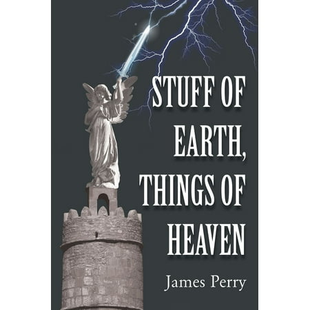 Stuff of Earth, Things of Heaven - eBook (Made From The Best Stuff On Earth Drink Brand)