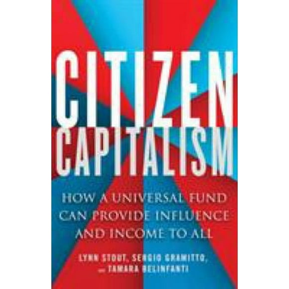 Pre-Owned Citizen Capitalism : How a Universal Fund Can Provide Influence and Income to All 9781523095650