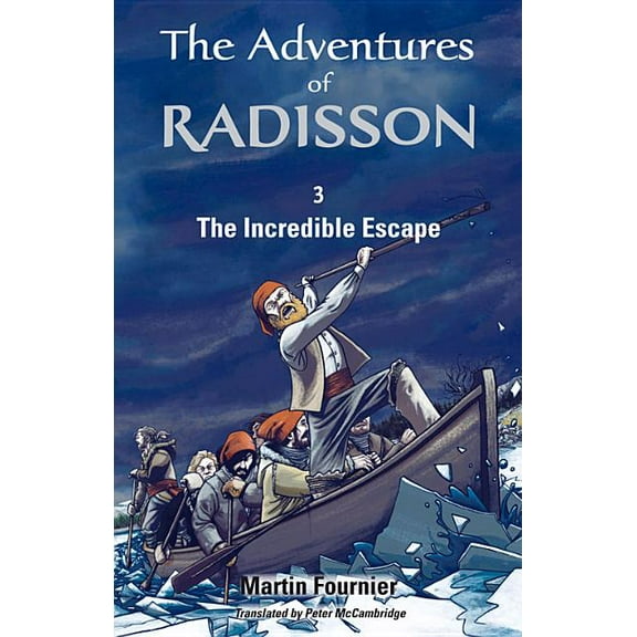 The Adventures of Radisson: The Incredible Escape (Paperback)