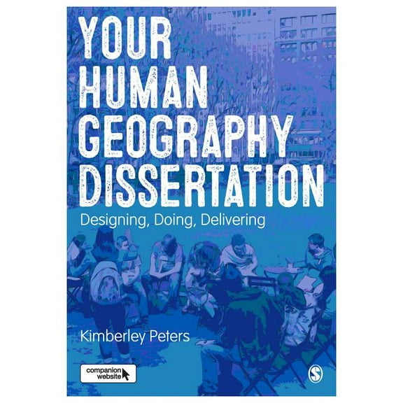Your Human Geography Dissertation: Designing, Doing, Delivering, (Paperback)