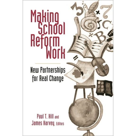 Making School Reform Work: New Partnerships for Real Change, (Paperback)
