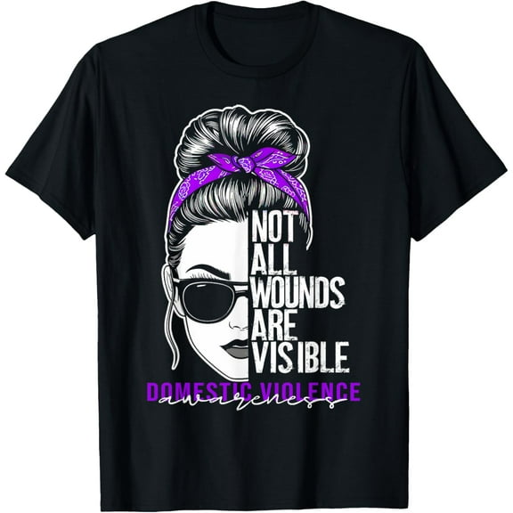 Not All Wounds Are Visible Women Domestic Violence Awareness T-Shirt