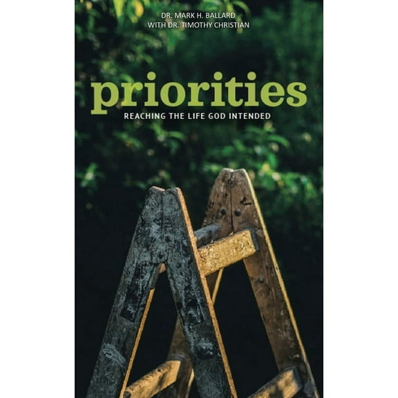 Priorities: Reaching the Life God Intended, (Paperback)