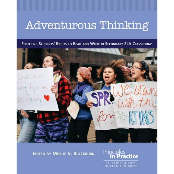 Principles in Practice Adventurous Thinking: Fostering Students' Rights to Read and Write in Secondary Ela Classrooms, (Paperback)