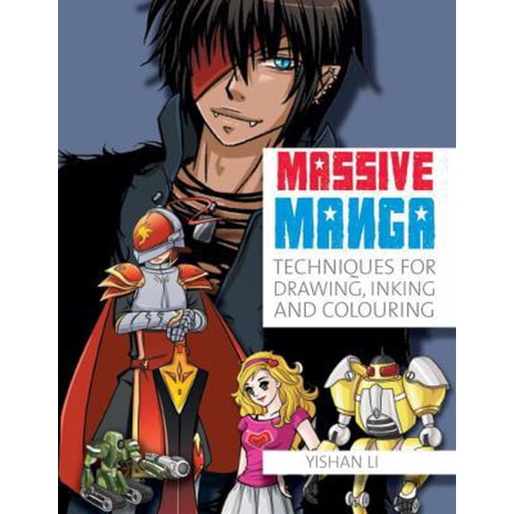 Pre-Owned Massive Manga: Techniques for Drawing, Inking and Colouring (Paperback) 1844486370 9781844486373