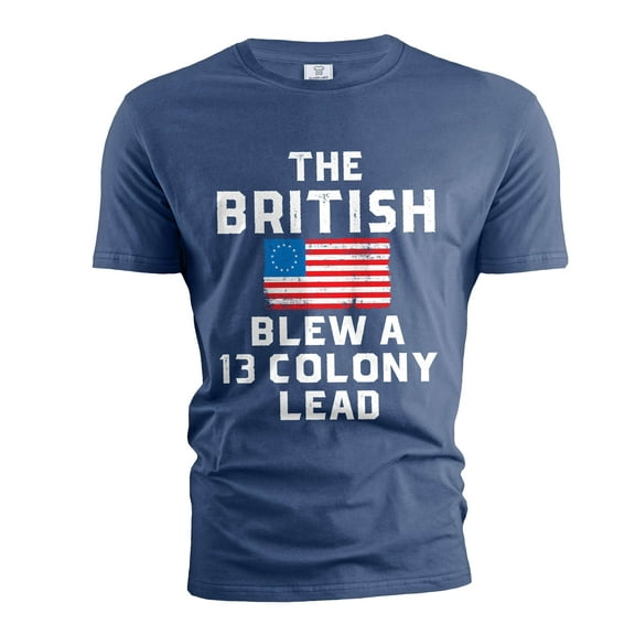 Men's funny 4th of July T-shirt The The British blew a 13 colony lead Patriotic funny USA tee shirt
