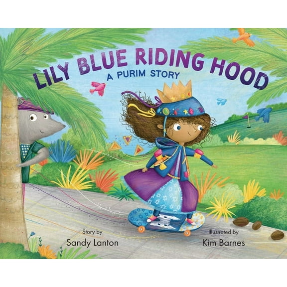Lily Blue Riding Hood: A Purim Story, (Hardcover)