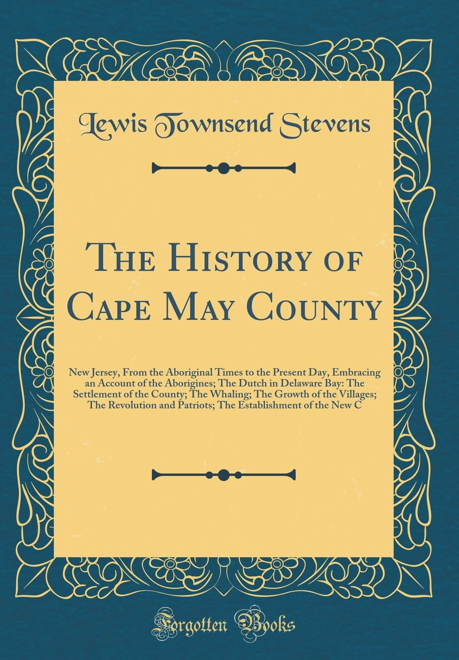 The History of Cape May County : New Jersey, from the ...