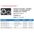 thumbnail image 2 of Radiator Fan Assembly - Compatible with 2006 - 2014 Volkswagen GTI Hatchback 2.0L 4-Cylinder 2007 2008 2009 2010 2011 2012 2013, 2 of 2