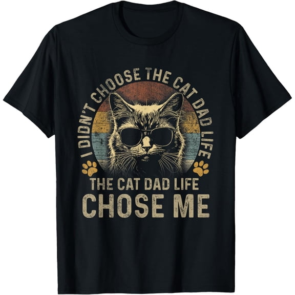 I Didn't Choose The Cat Dad Life The Cat Dad Life Chose Me Retro Vintage Gifts T-shirt
