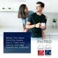 thumbnail image 5 of FH PRO Fertility Supplements for Men and Women, Hormone Balance for Women, Sperm Health for Men, 30 Day Supply, 5 of 11