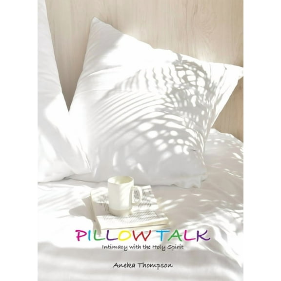 Pillow Talk (Journal): Intimacy with the Holy Spirit, (Paperback)