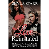 Persuasive Billionaire Bwwm Romance: Love Reinstated (Paperback)