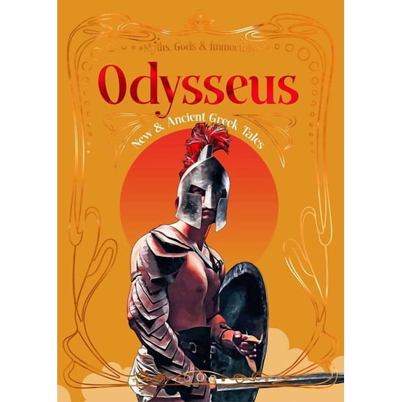 Myths, Gods & Immortals Odysseus: New & Ancient Greek Tales, (Hardcover)