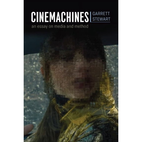 Cinemachines : An Essay on Media and Method (Edition 1) (Hardcover)