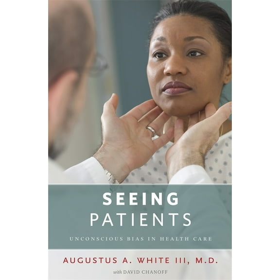 Seeing Patients: Unconscious Bias in Health Care (Hardcover)