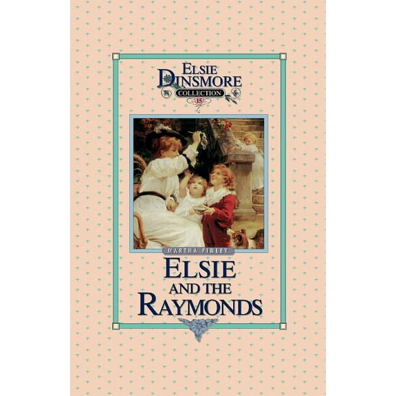 Elsie and the Raymonds, Book 15 (Paperback)