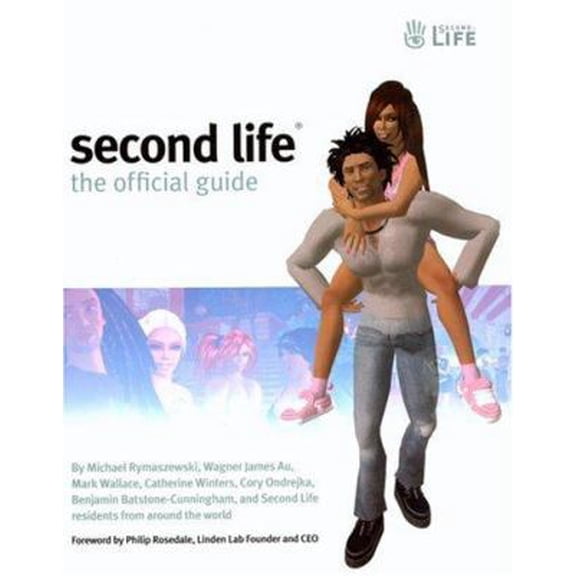 Pre-Owned Second Life: The Official Guide (Paperback) 047009608X 9780470096086