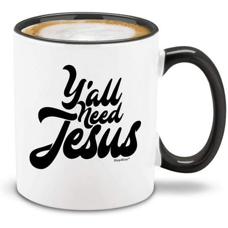 

Shop4Ever Ya ll Need Jesus Black Handle Ceramic Coffee Mug Tea Cup (11oz.)