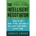 thumbnail image 1 of Pre-Owned The Intelligent Negotiator: What to Say, What to Do, How to Get What You Want--Every Time (Paperback) 1400081491 9781400081493, 1 of 2