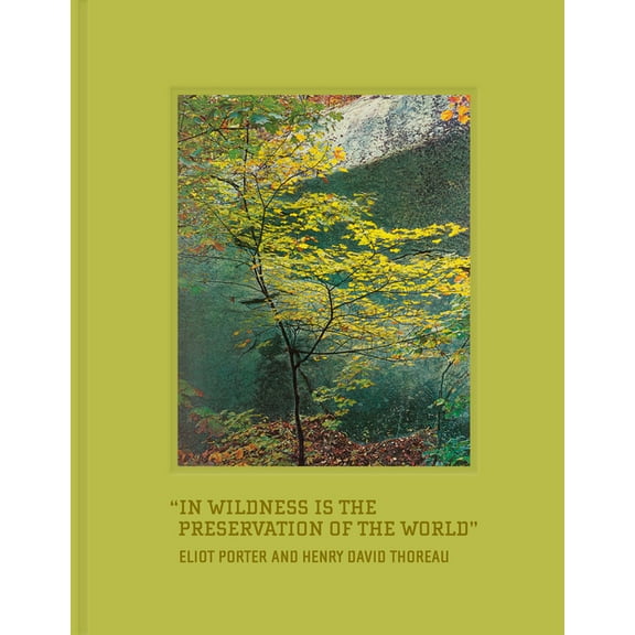 In Wildness Is the Preservation of the World, (Hardcover)