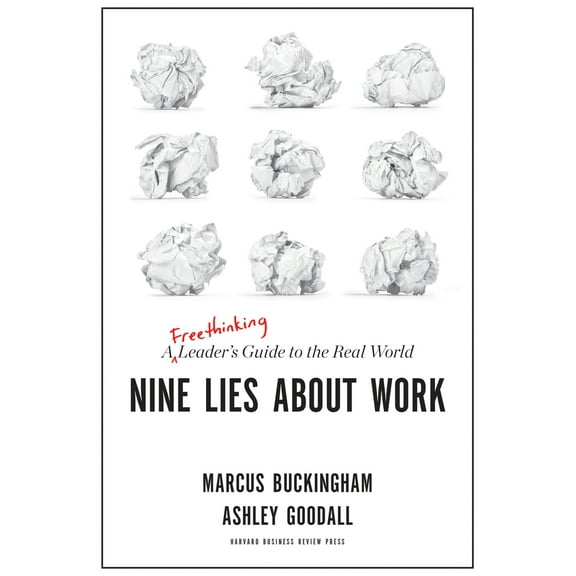 Pre-Owned Nine Lies about Work: A Freethinking Leader's Guide to the Real World (Hardcover) 1633696308 9781633696303
