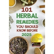 100% Naturopath with Barbara O'Neill: 101 Herbal Remedies You Should Know Before 2025 Inspired By Barbara O'Neill's Teachings: What BIG Pharma Doesn't Want You to Know (Paperback)