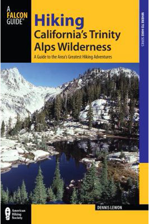 Pre-Owned Hiking California's Trinity Alps Wilderness: A Guide to the Area's Greatest Hiking Adventures (Paperback) 0762741236 9780762741236