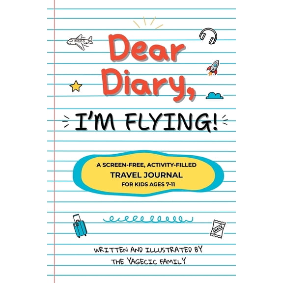 Dear Diary, I'm Flying!: The Ultimate Screen-Free Travel Journal with 100  Creative Prompts, Games, and Activities to Ke, (Paperback)