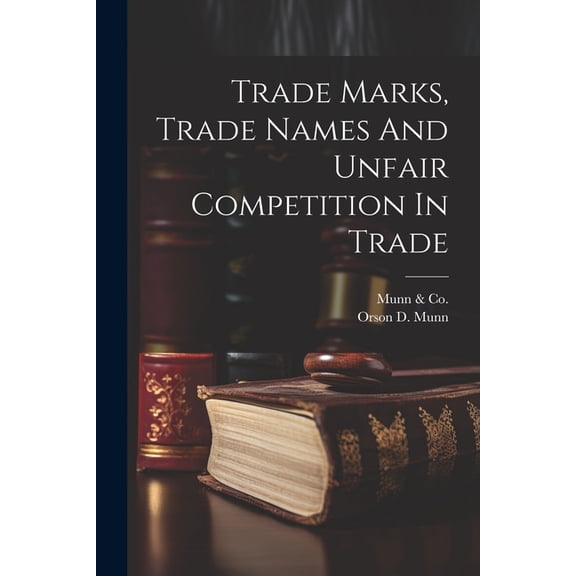 Trade Marks, Trade Names And Unfair Competition In Trade (Paperback)