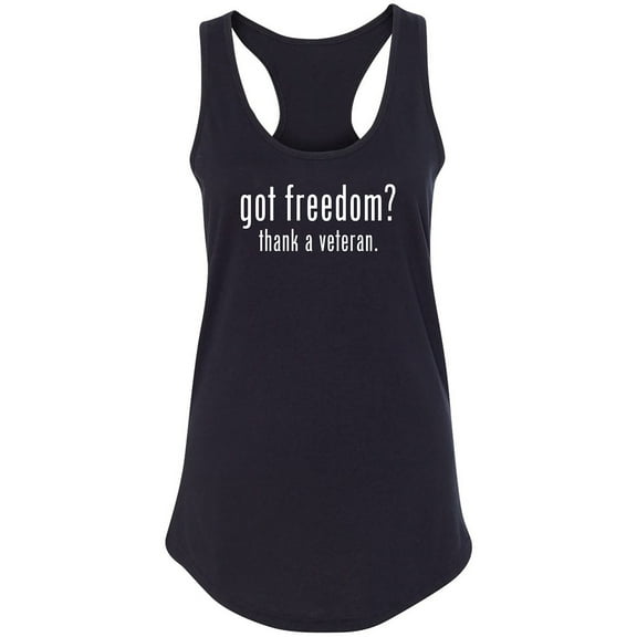 Got Freedom? Thank A Veteran Racerback Tank