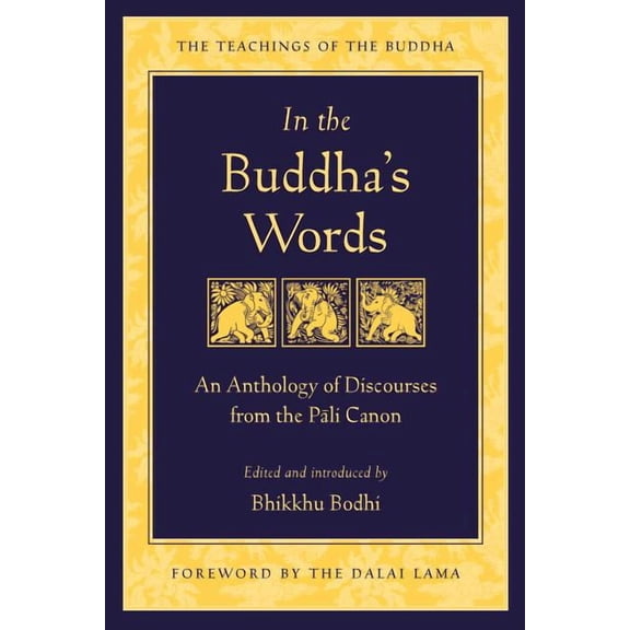 Teachings of the Buddha In the Buddha's Words: An Anthology of Discourses from the Pali Canon, (Paperback)
