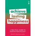 thumbnail image 1 of A Practical Guide to Positive Psychology: Achieve Lasting Happiness (Practical Guides), 1 of 2