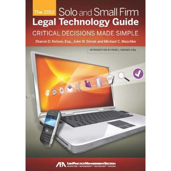 Pre-Owned The 2012 Solo and Small Firm Legal Technology Guide: Critical Decisions Made Simple (Paperback) 1614381879 9781614381877