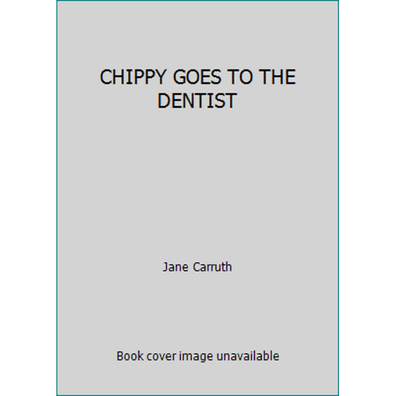 Pre-Owned CHIPPY GOES TO THE DENTIST (Hardcover) 0874492769 9780874492767
