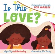 Marley Is This Love?: A Family Story Based on the Song by Bob Marley, (Hardcover)