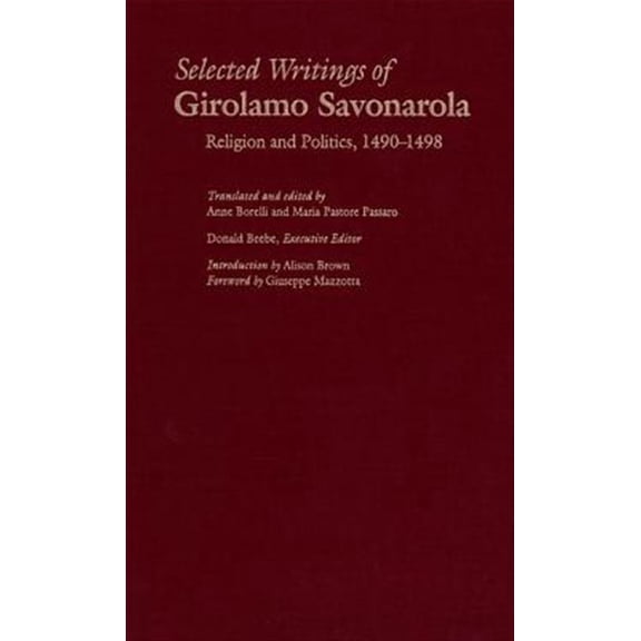 Pre-Owned Italian Literature and Thought: Selected Writings of Girolamo Savonarola : Religion and Politics, 1490-1498 (Hardcover)