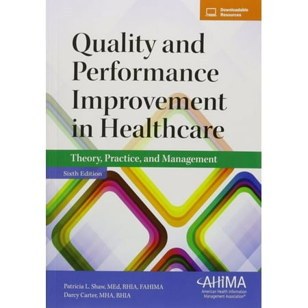 Quality and Performance Improvement in Healthcare: Theory, Practice, and Management. Text with Access (Best Practices In Healthcare Management)