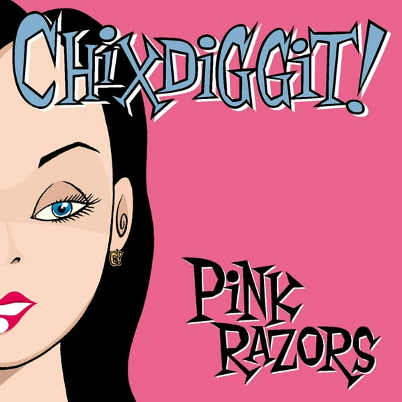 Chixdiggit! - Pink Razors - Punk Rock - CD