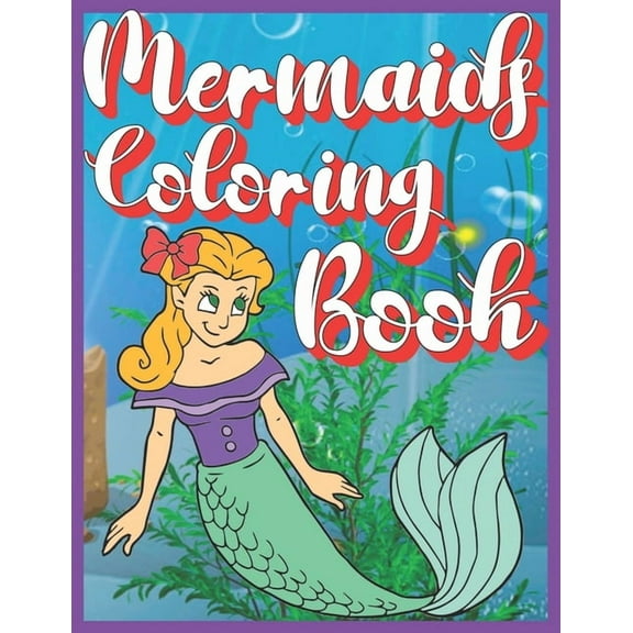 Mermaids Coloring Book: Mermaid Coloring Book for girls - any age (Paperback)
