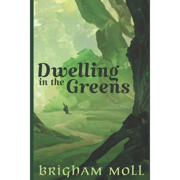 Dwelling in the Greens Paperback 1719995877 9781719995870 Brigham Moll