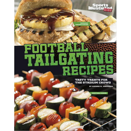 Football Tailgating Recipes : Tasty Treats for the Stadium (The Best High School Football Stadiums)