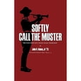thumbnail image 1 of Pre-Owned Softly Call the Muster: The Evolution of a Texas Aggie Tradition (Volume 52) (Centennial Series of the Association of Former Students, Texas A&amp;M University), 9780890965863, 0890965862, Paperback,, 1 of 1