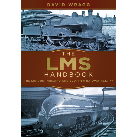 The LMS Handbook : The London, Midland and Scottish Railway 1923-47 (Paperback)