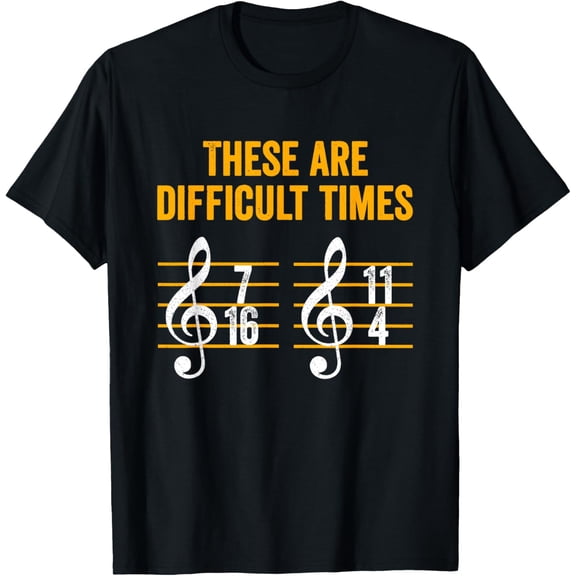 Funny Music Theory Jokes These Are Difficult Times Musician T-Shirtmen and women can wear, black, white, gifts.S,M,L,XL,2XL,3XL,774XL