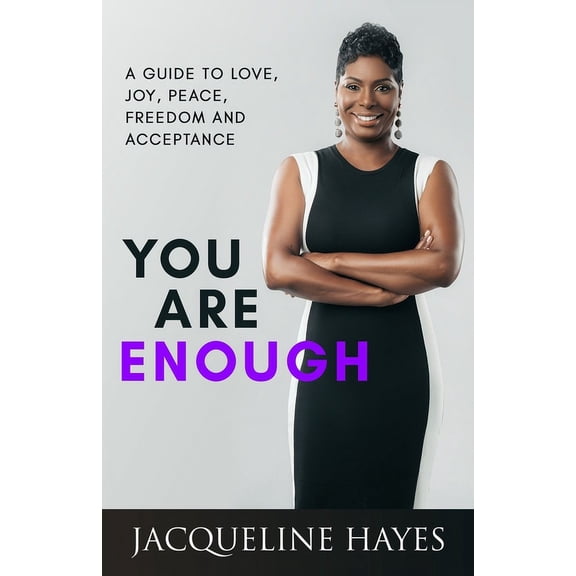 You Are Enough: A Guide to Love, Joy, Peace, Freedom and Acceptance (Paperback)