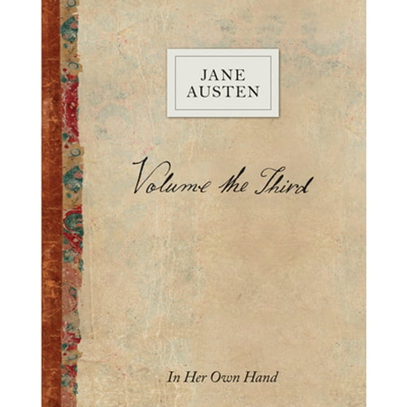Jane Austen: In Her Own Hand: Volume the Third: In Her Own Hand (Hardcover)