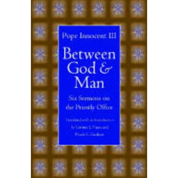 Medieval Texts in Translation (Paperback Between God and Man: Six Sermons on the Priestly Office, (Paperback)