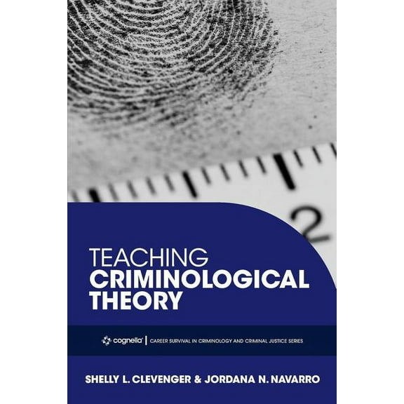 Teaching Criminological Theory, (Paperback)
